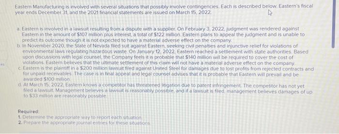  Eastern Manufacturing is involved with several situations that possibly involve contingencies.