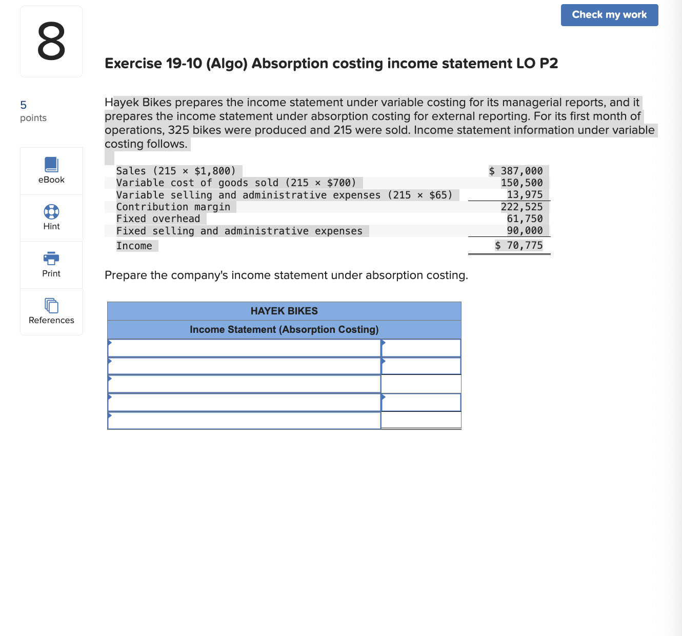  Exercise 19-10(Algo) Absorption costing income statement LO P2 Hayek Bikes prepares