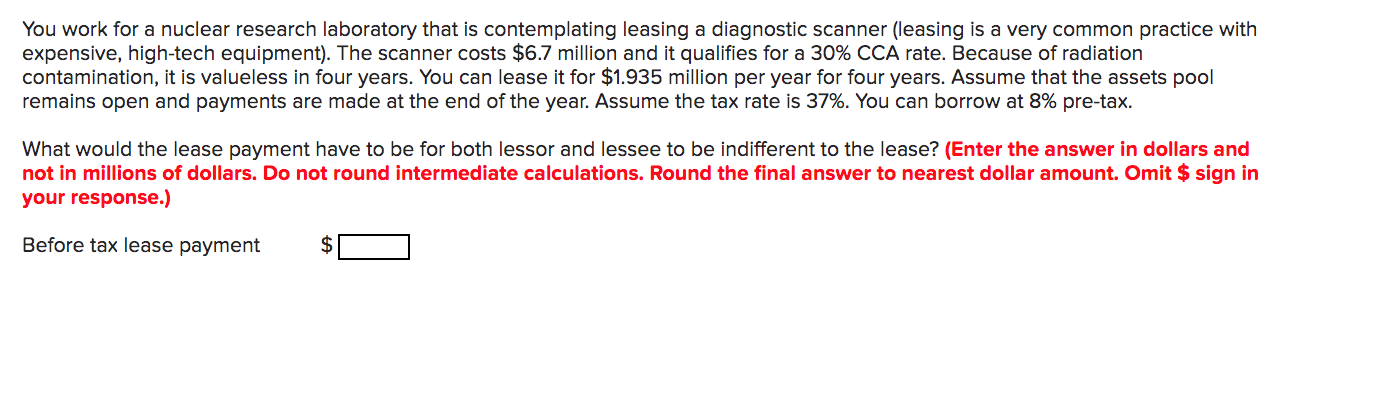  You work for a nuclear research laboratory that is contemplating leasing