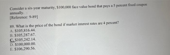 please solve it using formulas and not excel. Consider a six-year maturity,
