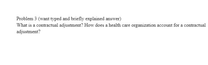  Problem 3 (want typed and briefly explained answer) What is a