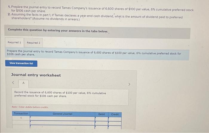 need help asap 1. Prepare the journal entry to record Tamas Company's