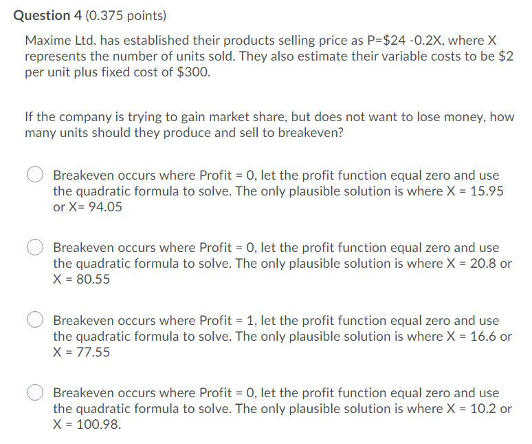 Question 4 (0.375 points) Maxime Ltd. has established their products selling