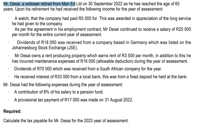  Mr. Desai, a widower retired from Man Ed Ltd on 30