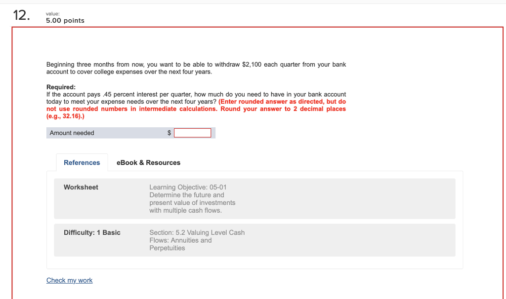  12 value: 5.00 points Beginning three months from now, you want