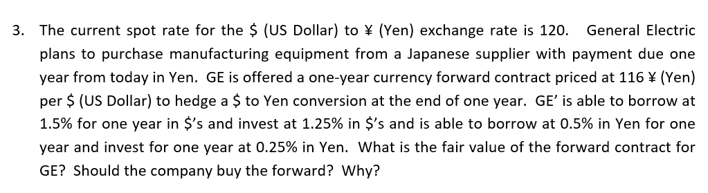 3. The current spot rate for the $ (US Dollar) to