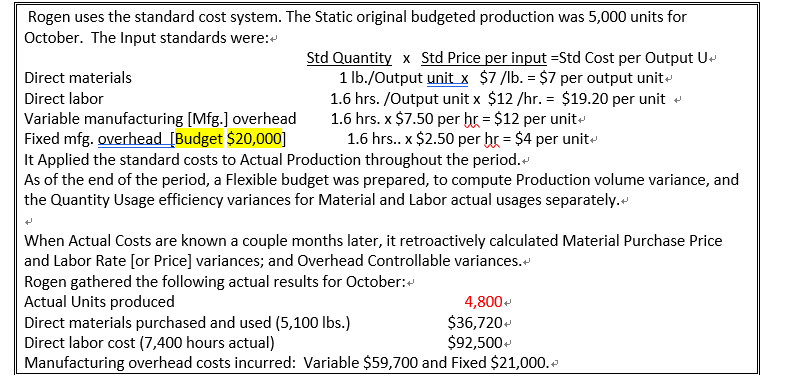  Q5. What is the direct material efficiency variance? _________ Show calculation