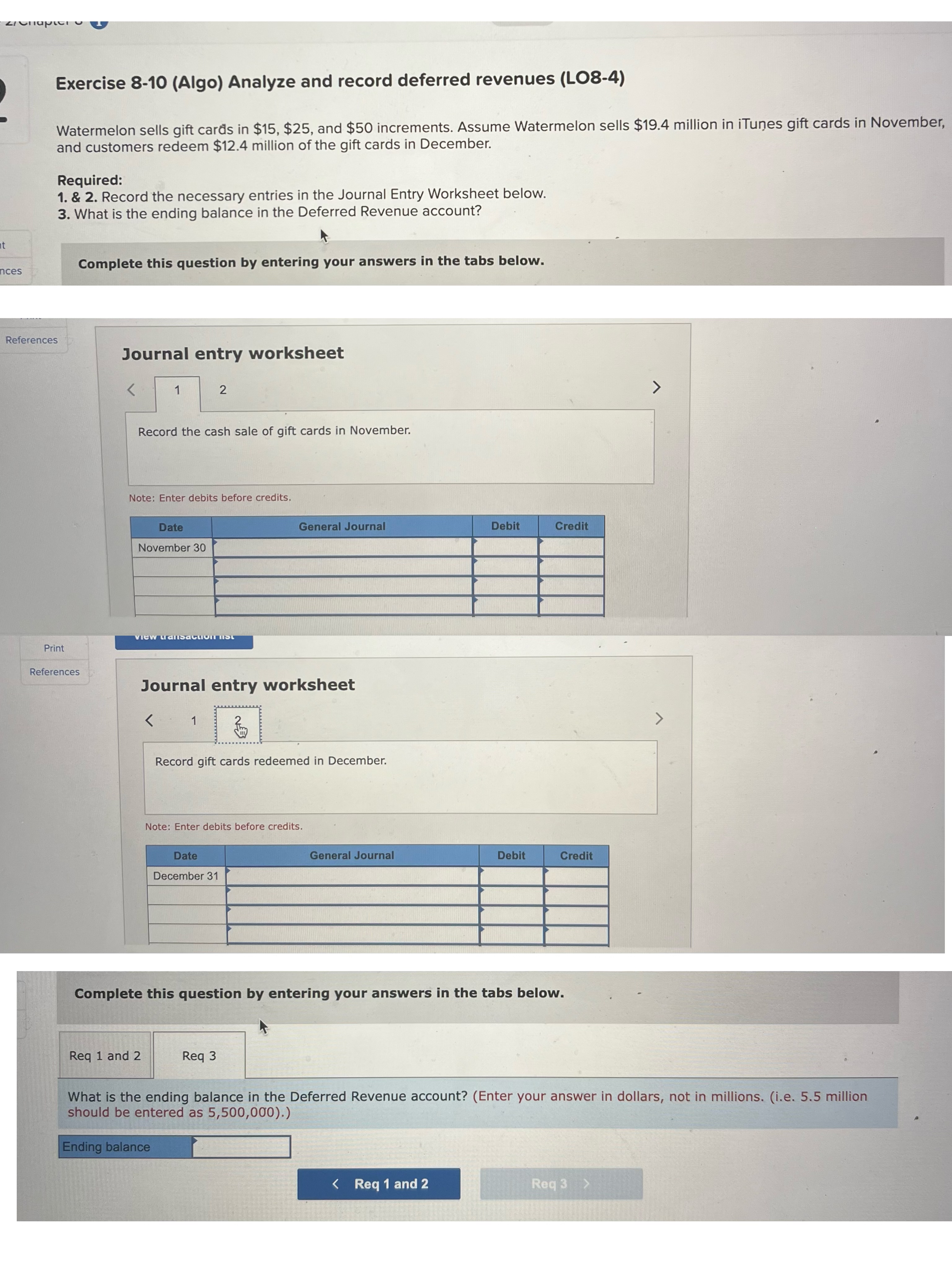  Exercise 8-10(Algo) Analyze and record deferred revenues (LO8-4) Watermelon sells gift