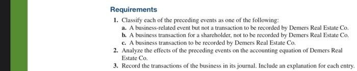 works; journalizing transactions) Demers Real Estate Co. experienced the following events during
