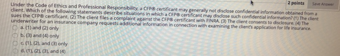  Under the Code of Ethics and Professional Responsibility, a CFP certificant