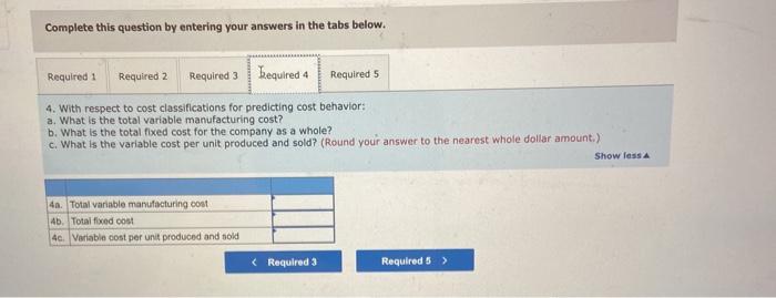 $ 89,000 $ 45,000 $ 23,000 34,000 Direct materials Direct labor Variable