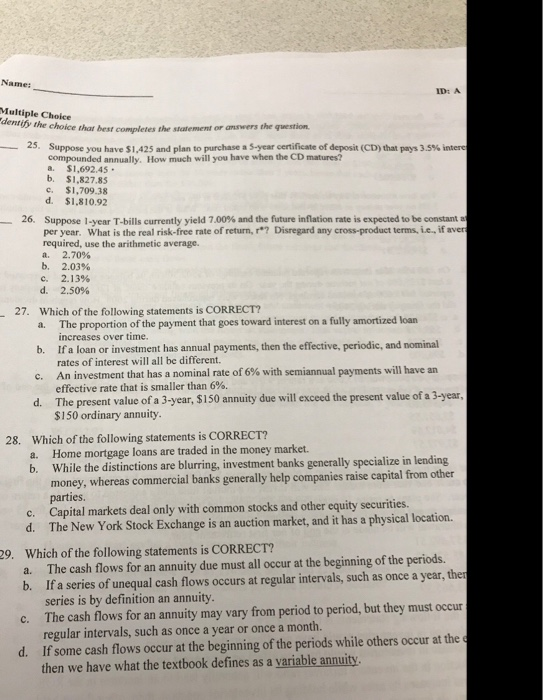  Name: ID: A Multiple Choice the choice that best completes the