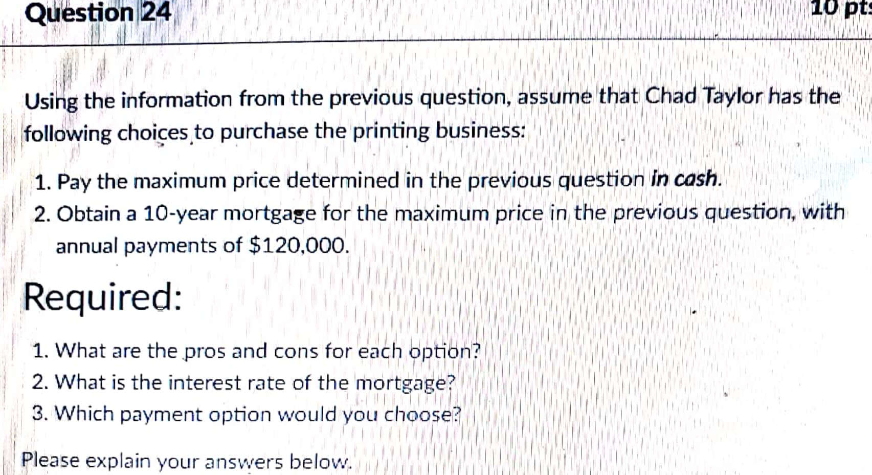 Question 23 5 pts Chad Taylor would like to purchase a printing