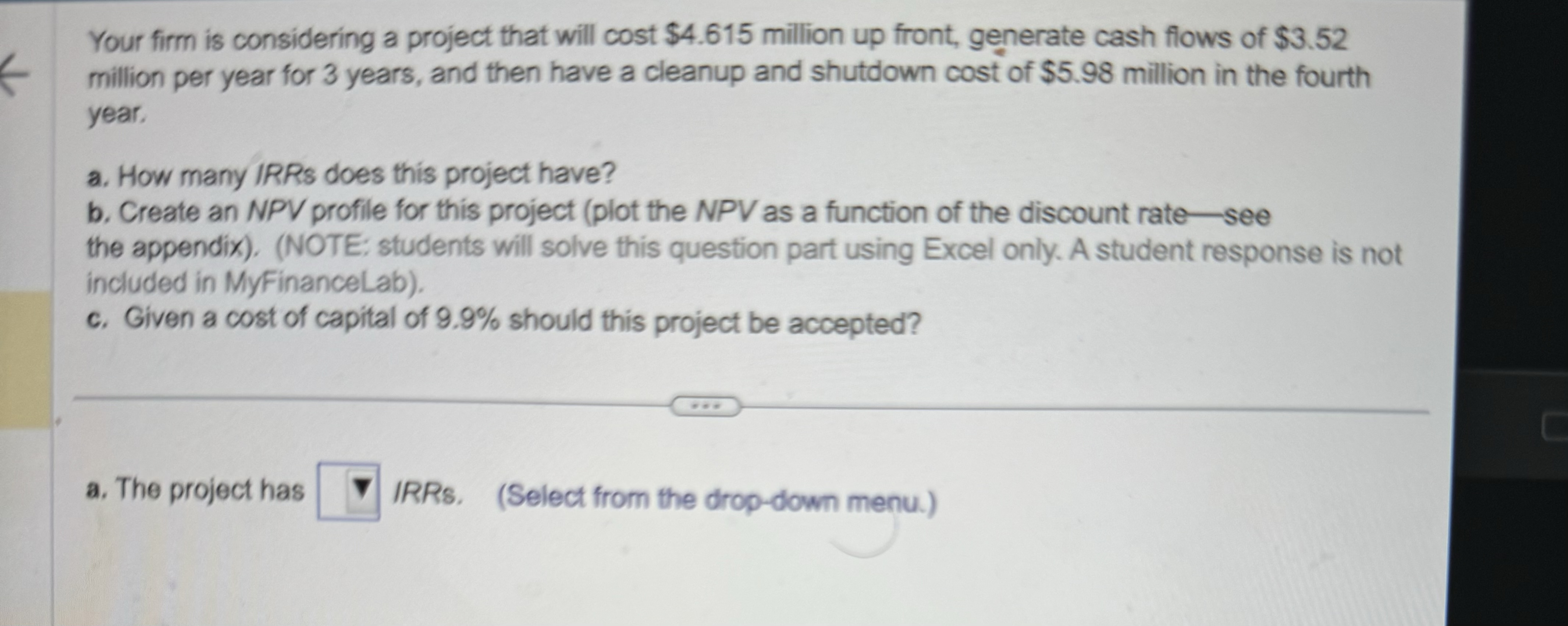  Your firm is considering a project that will cost $4.615 million