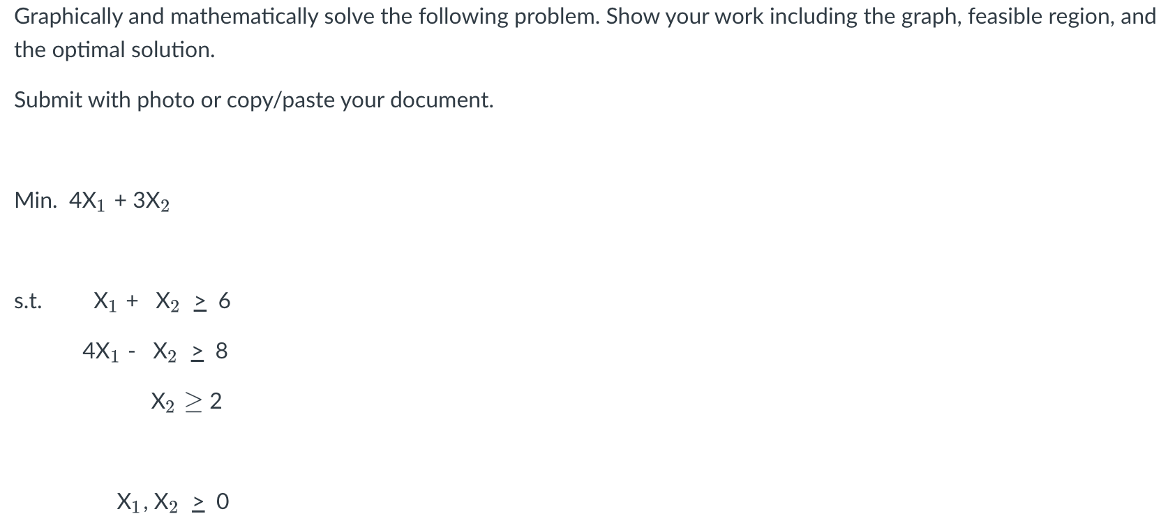  Graphically and mathematically solve the following problem. Show your work including