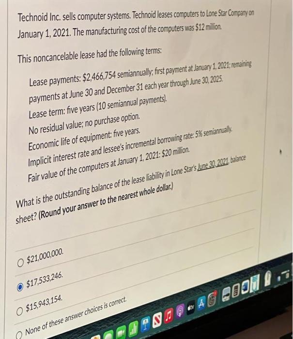  17,533,256 is not the right answer Technoid Inc. sells computer systems.