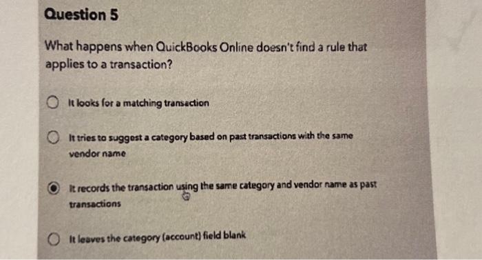  What happens when QuickBooks Online doesn't find a rule that applies