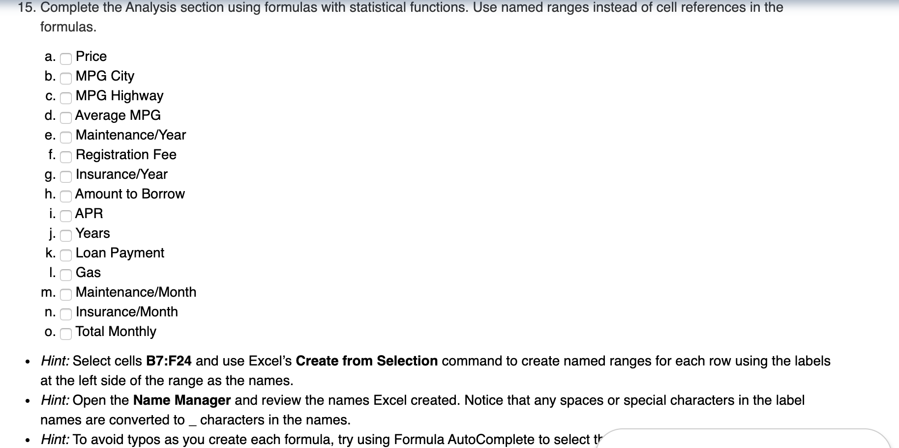 monthly cost of gas. a. In cell C21, enter a formula to