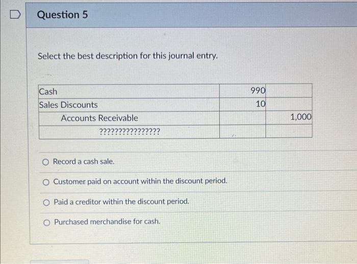  Select the best description for this journal entry. Record a cash