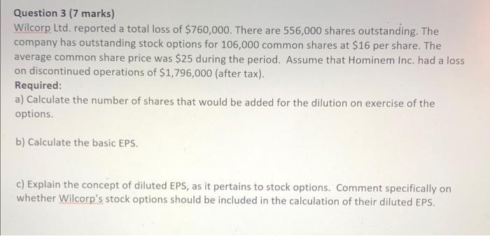  Question 3 (7 marks) Wilcorp Ltd. reported a total loss of