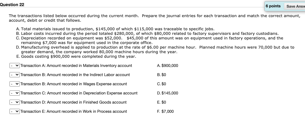  Question 22 6 points Save Ansv The transactions listed below occurred