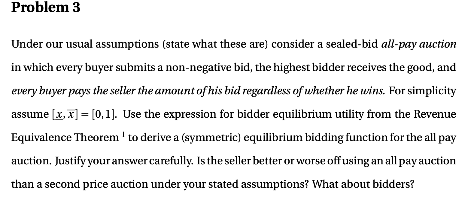  Under our usual assumptions (state what these are) consider a sealed-bid