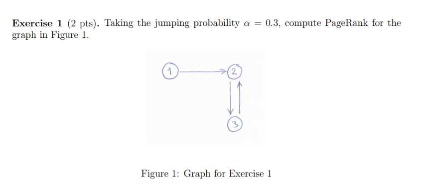  Exercise 1 (2 pts). Taking the jumping probability = 0.3, compute
