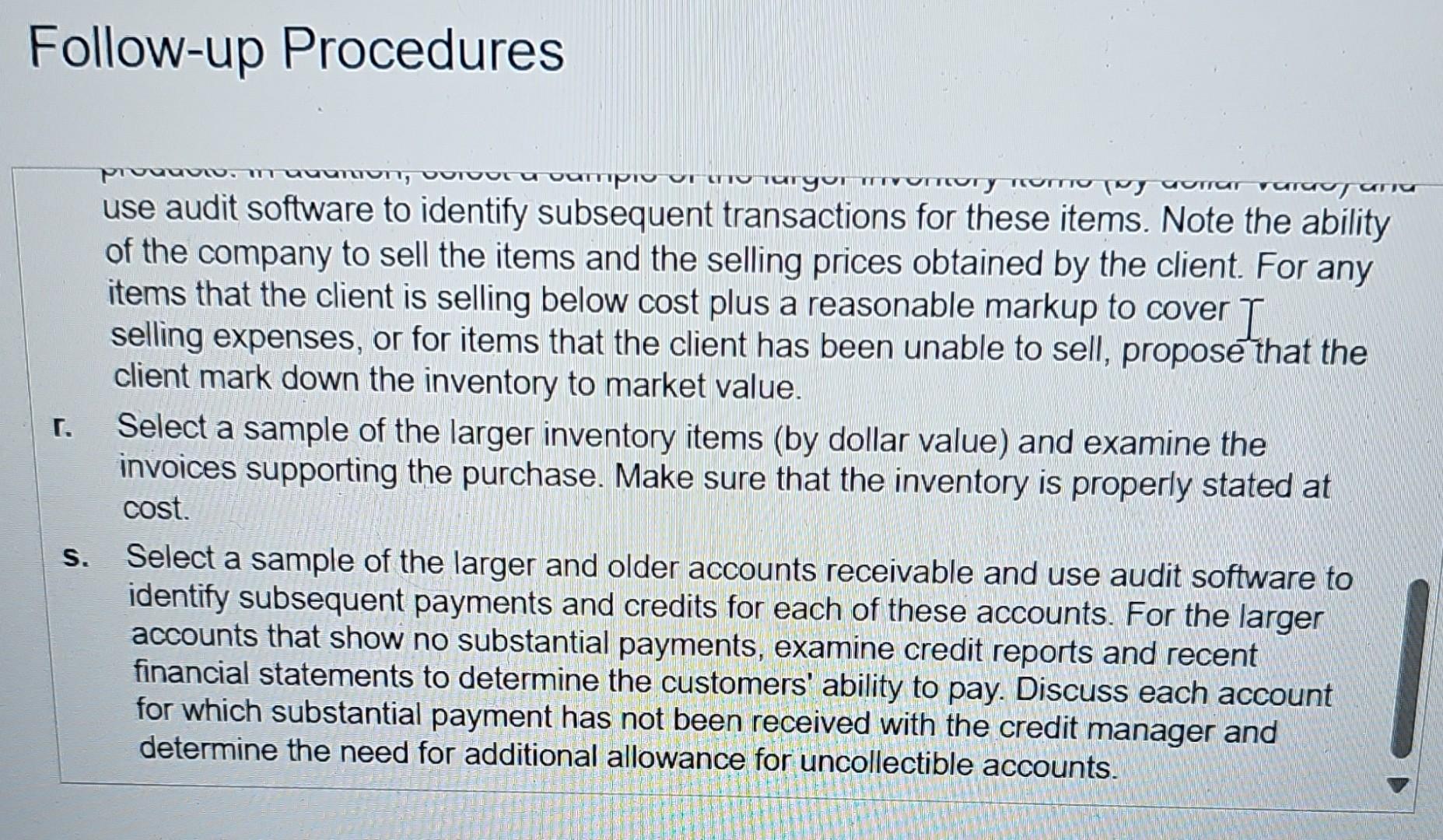 year. c. The allowance for uncollectible accounts may be understated. d. Collection