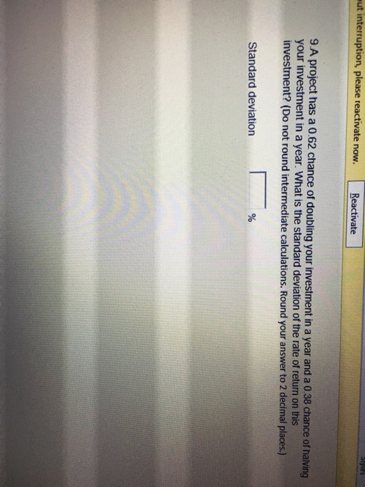  ut interruption, please reactivate now Reactivate 9 A project has a