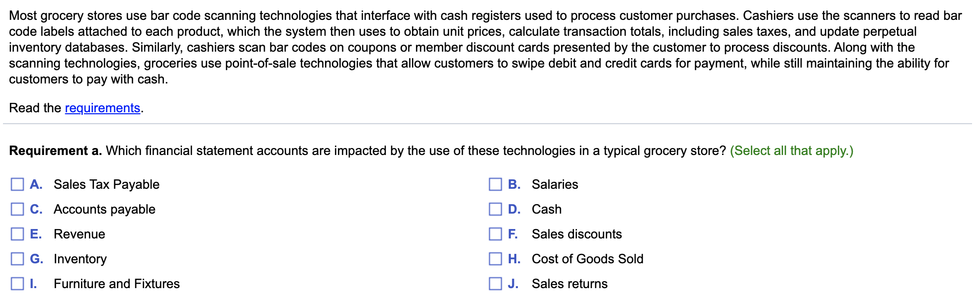  Most grocery stores use bar code scanning technologies that interface with
