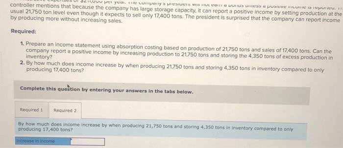 report a positive income by increasing production to 21,750 tons and storing