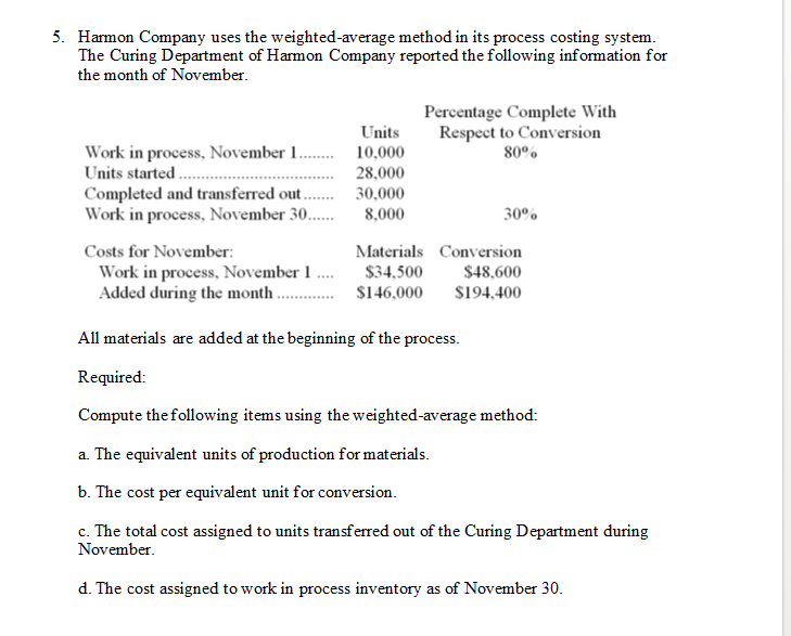 5. Harmon Company uses the weighted-average method in its process costing