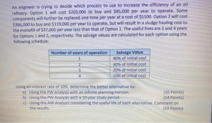  An engineer is trying to decide which process to use to