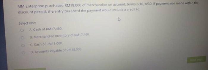 expert please help basic accounting MM Enterprise purchased RM 18,000 of merchandise