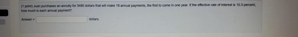 how do I do this? (1 point) Juan purchases an annuity