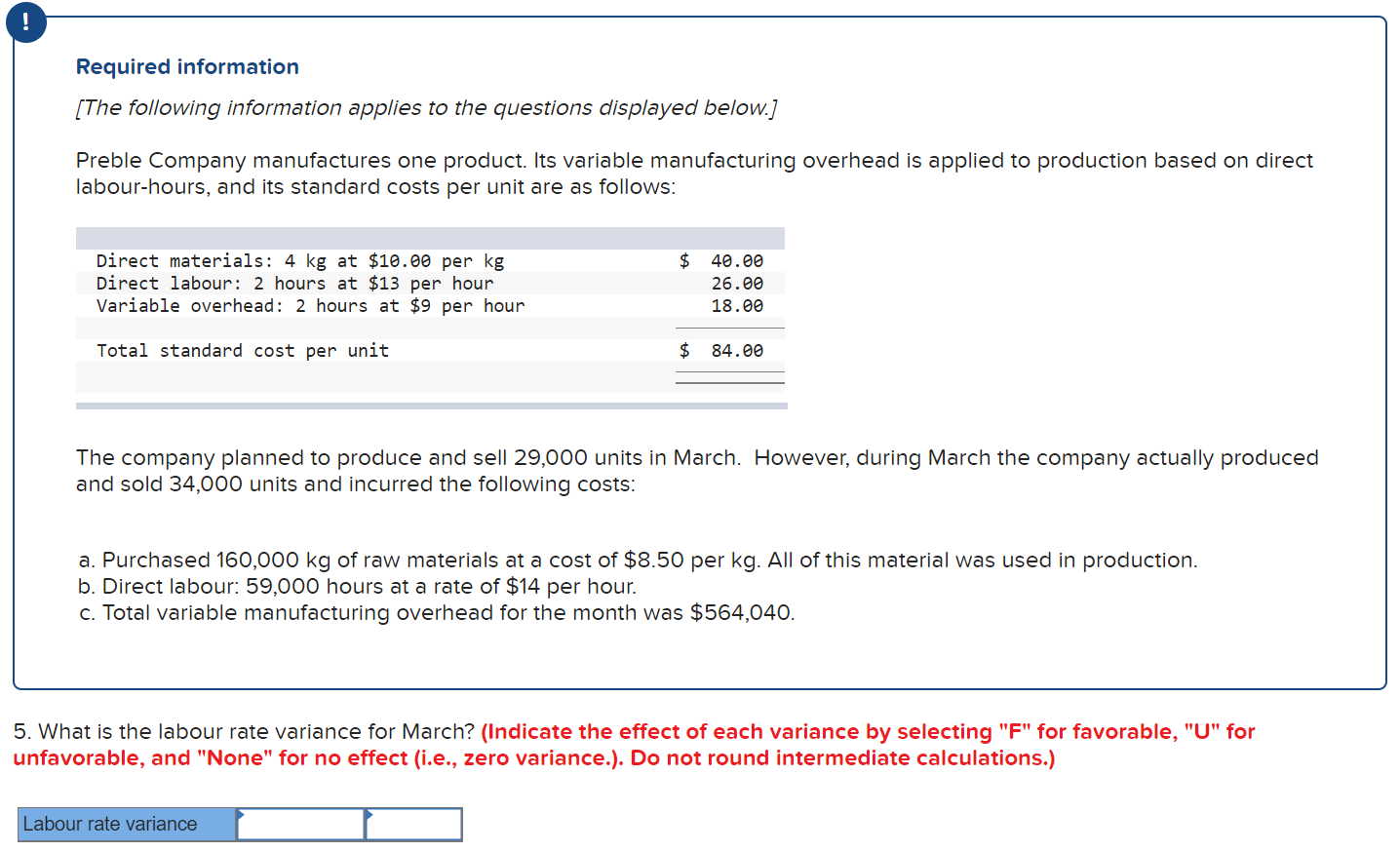 follows: $ Direct materials: 4 kg at $10.00 per kg Direct labour: