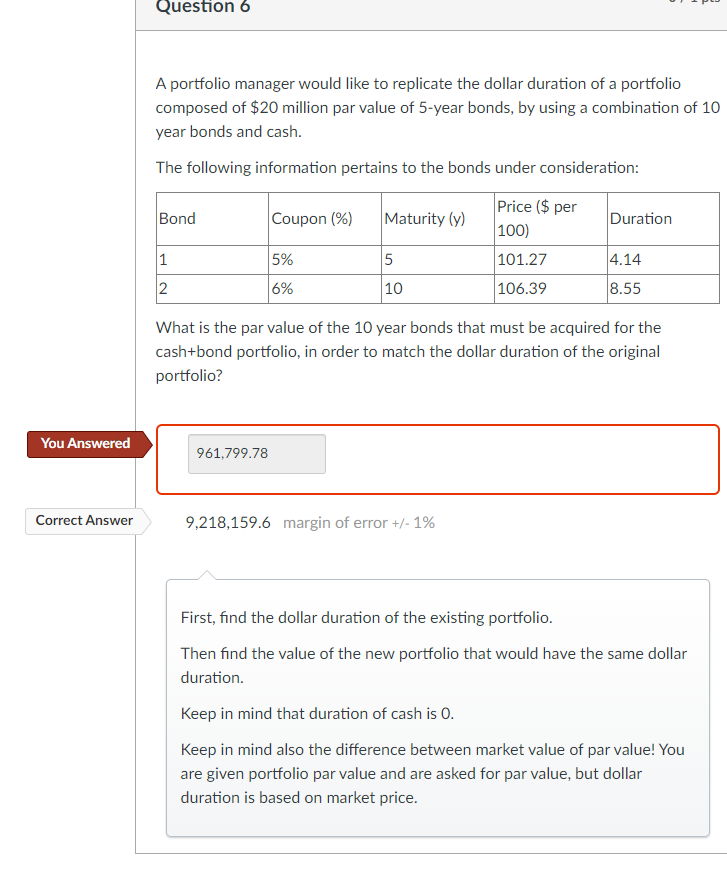 Question 6 A portfolio manager would like to replicate the dollar duration
