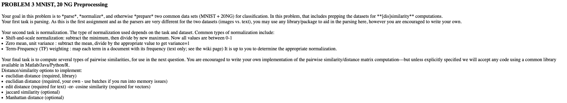  PROBLEM 3 MNIST, 20 NG Preprocessing Your second task is normalization.