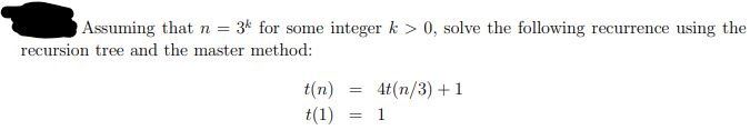  Assuming that n=3k for some integer k>0, solve the following recurrence