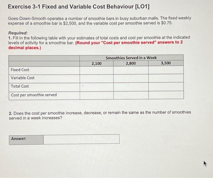  Exercise 3-1 Fixed and Variable Cost Behaviour [LO1] Goes-Down-Smooth operates a