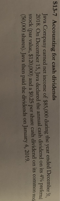  s13-7 S13-7 Accounting for cash dividends Java Company earned net income