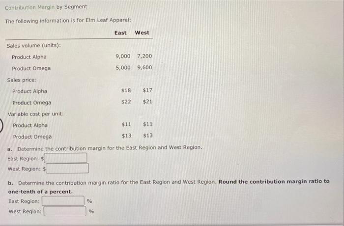 Please help with part a and b Contribution Margin by Segment The