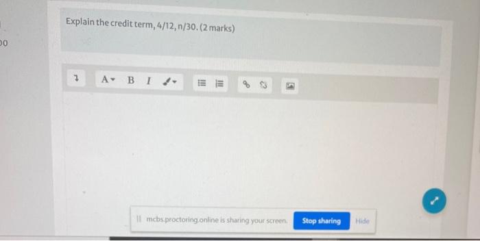  Explain the credit term, 4/12,n/30.(2 marks) 0 7 A BI Il