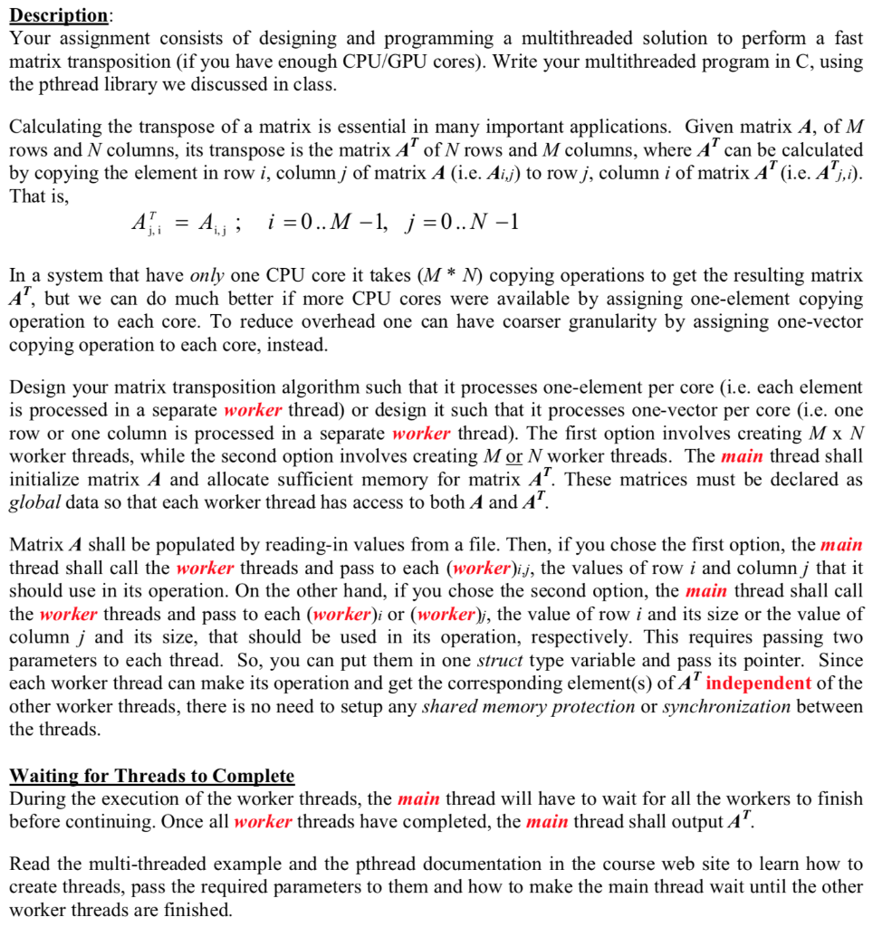 Description Your assignment consists of designing and programming a multithreaded solution