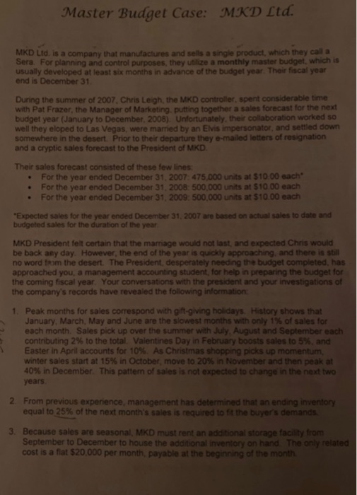  Master Budget Case: MKD Ltd. MKD Ltd. is a company that