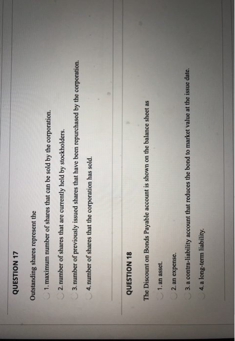  please answer all four multiple choice questions QUESTION 17 Outstanding shares