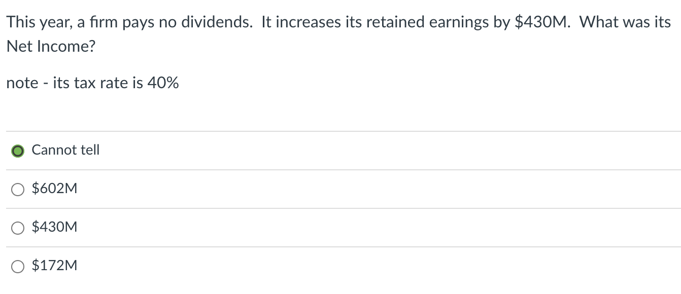 This year, a firm pays no dividends. It increases its retained earnings