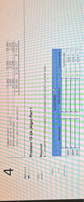 table to calculate each year's current ratio. 2. Complete the below table