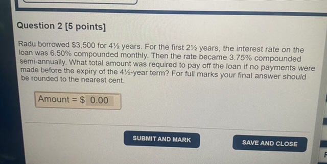 Radu borrowed $3,500 for 421 years. For the first 21/2 years,