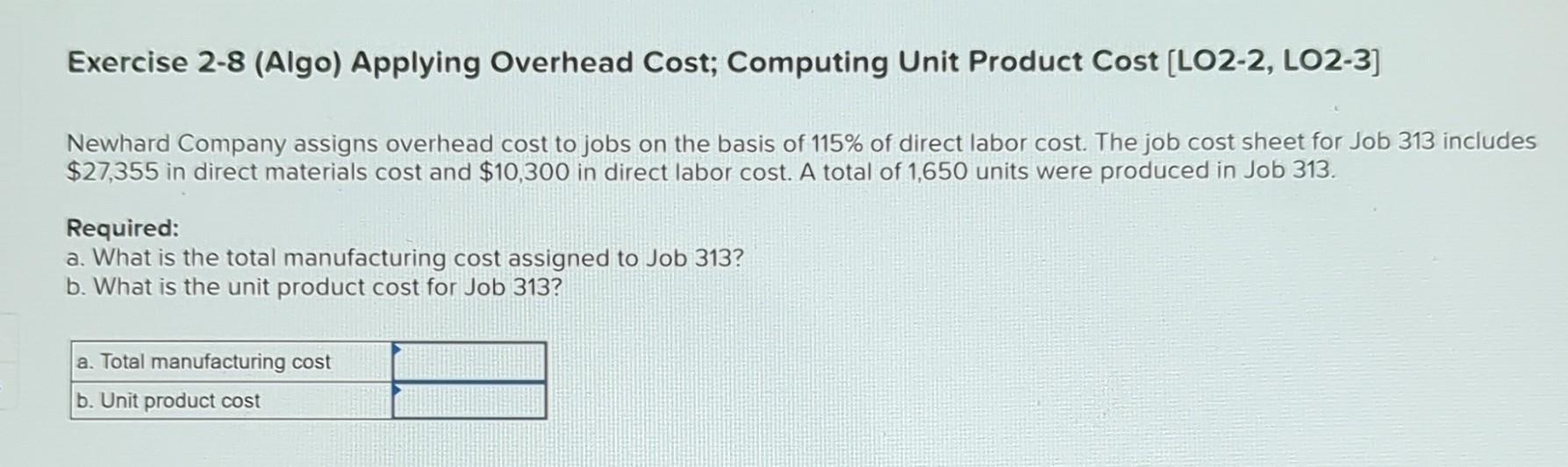  Exercise 2-8 (Algo) Applying Overhead Cost; Computing Unit Product Cost [LO2-2,